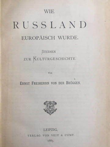 Ernst Brüggen. Wie Russland europäisch wurde : Studien zur Kulturgeschichte