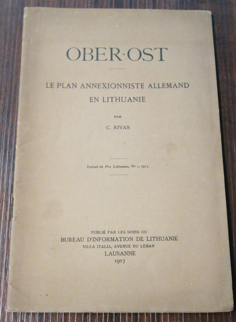 Rivas, C.C. Ober Ost. Le plan annexioniste Allemand en Lithuanie. Lausanne. 1917