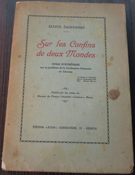 Šalkauskis, S.. Sur les Confins de deux Mondes.Essai synthétique sur le problème de la civilisation Nationale en Lituanie. Genève. 1919